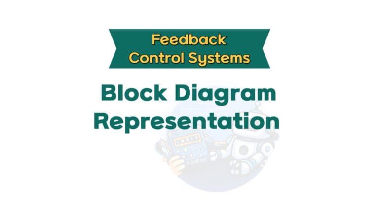 Block Diagram Representation of Feedback Systems