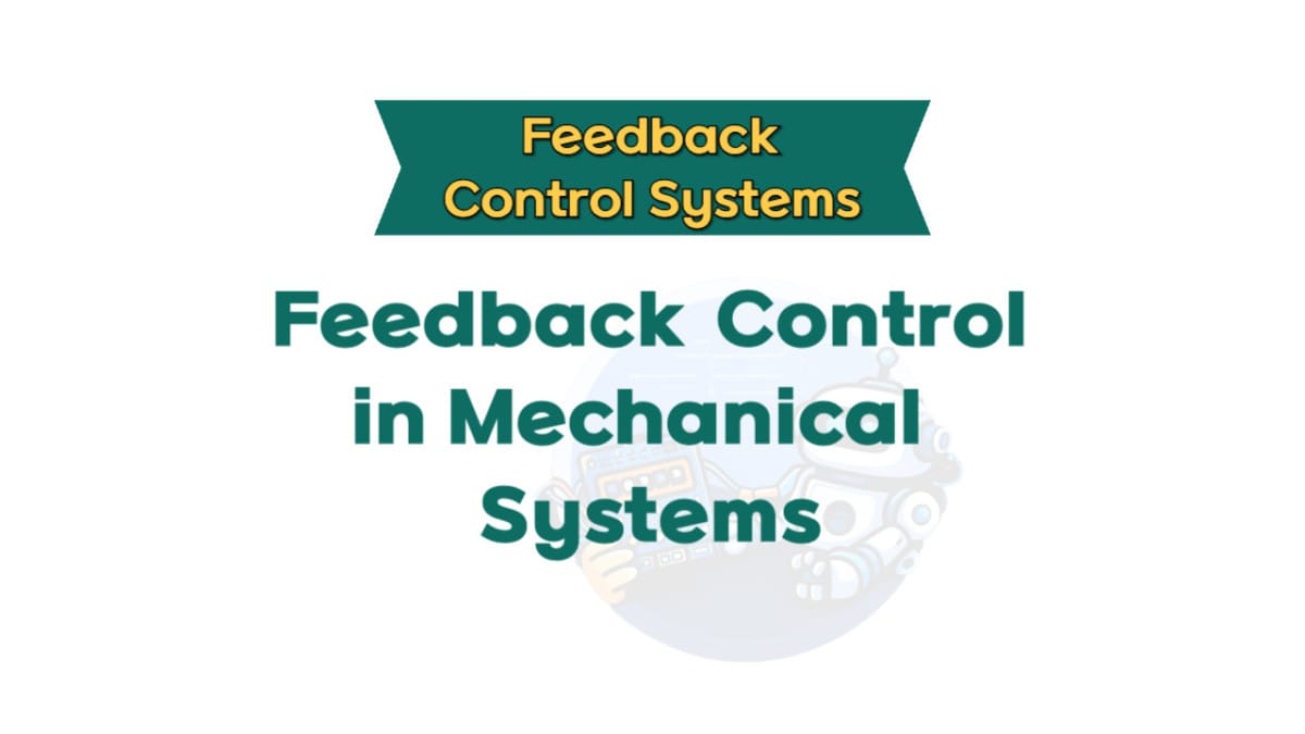 Feedback Control in Mechanical Systems - MakeItWorkLab